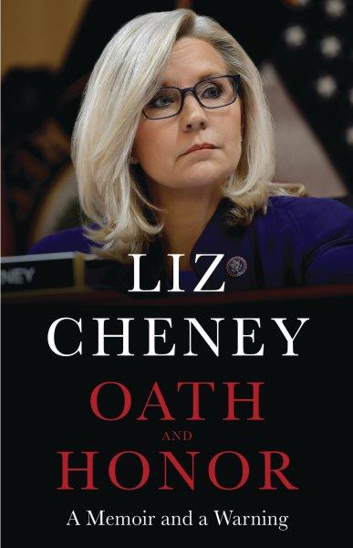 Oath and Honor [electronic resource] : A Memoir and a warning / Liz Cheney.