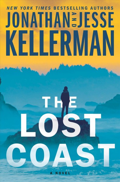 The lost coast : a novel / Jonathan Kellerman and Jesse Kellerman.