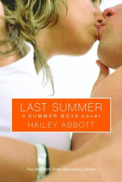 Last summer : a summer boys novel / Hailey Abbott.