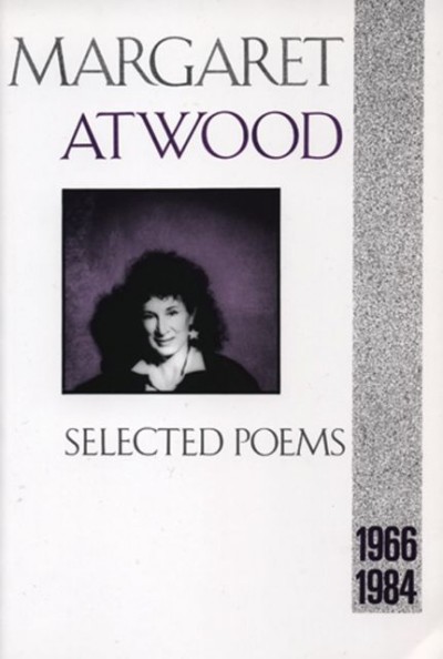 Margaret Atwood, Selected Poems : 1966-1984.