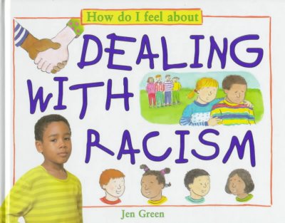 Dealing with racism / by Jan Green.