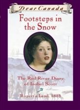 Footsteps in the snow : the Red River diary of Isobel Scott - Rupert's land 1815.