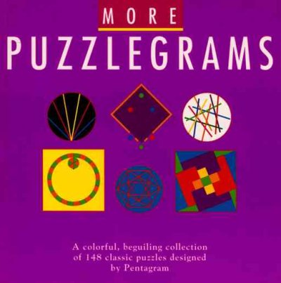 More puzzlegrams : A colorful, beguiling collection of 148 classic puzzles designed by Pentagram.