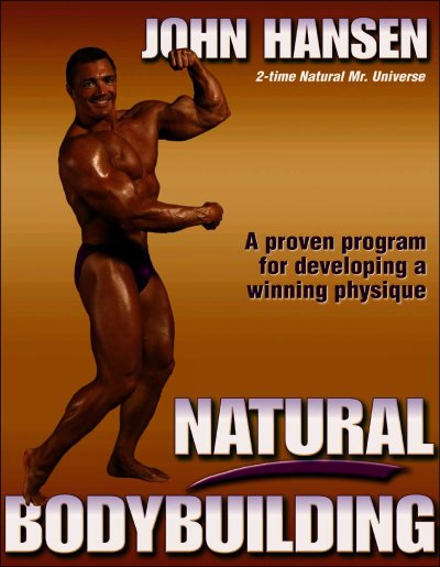 Natural bodybuilding : [a proven program for developing a winning physique] / John Hansen.