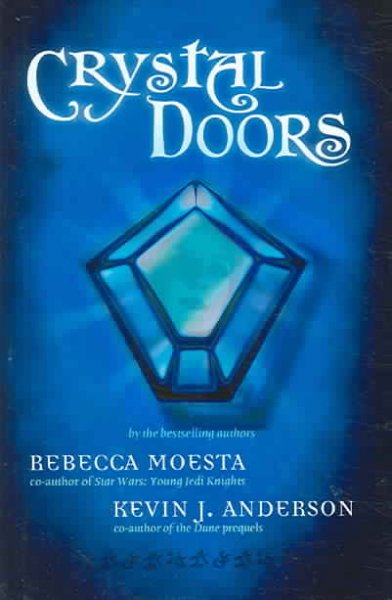 Crystal doors. Book 1 / Rebecca Moesta and Kevin J. Anderson.