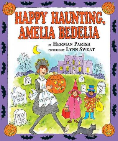 Happy haunting, Amelia Bedelia / by Herman Parish ; pictures by Lynn Sweat.