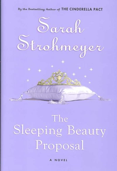 The sleeping beauty proposal / Sarah Strohmeyer.
