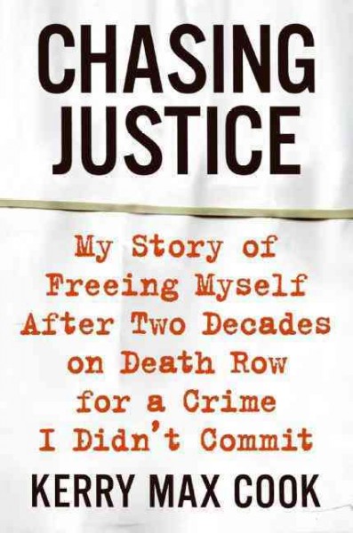 Chasing justice : My story of freeing myself after two decades on death row for a crime I didin't commit.