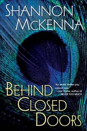 Behind closed doors / Shannon McKenna.