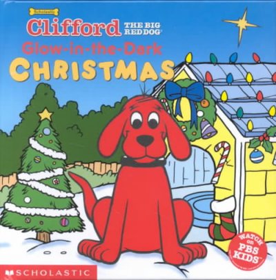 Clifford the big red dog : glow-in-the-dark Christmas.