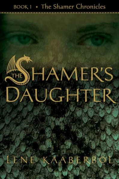 The Shamer chronicles. Book 1, The Shamer's daughter.