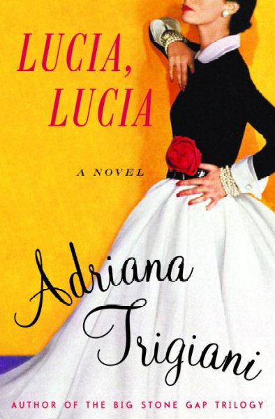 Lucia, Lucia : a novel / Adriana Trigiani.