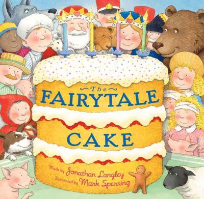 The fairytale cake / made by Mark Sperring ; decorated by Jonathan Langley.