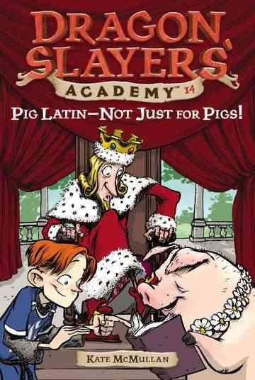 Pig Latin-- not just for pigs! / by Kate McMullan ; illustrated by Bill Basso.