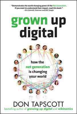 Grown up digital : how the net generation is changing the world / Don Tapscott.