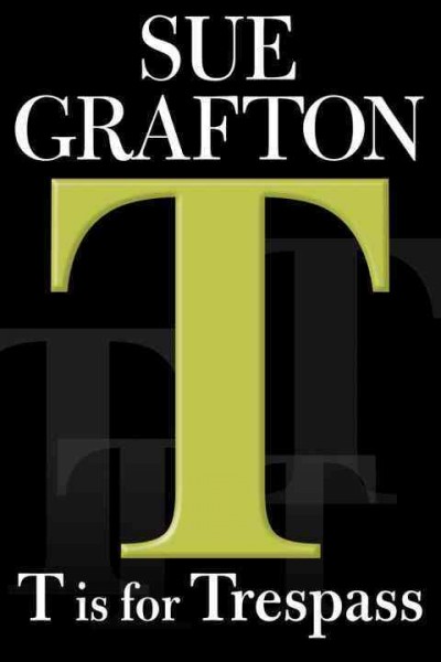 T is for trespass / Sue Grafton.