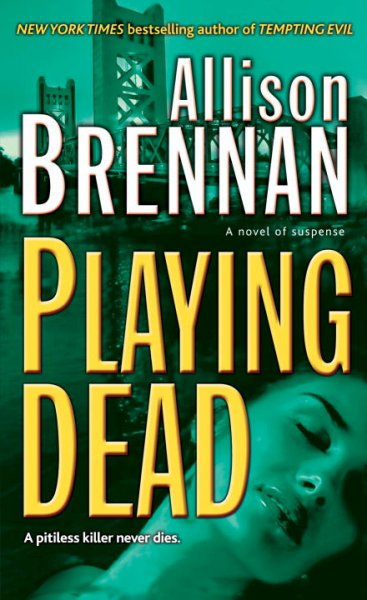 Playing dead : a novel of suspense / Allison Brennan.