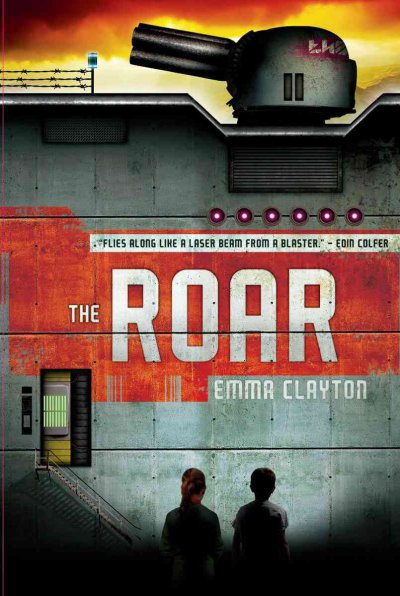 The roar / Emma Clayton.
