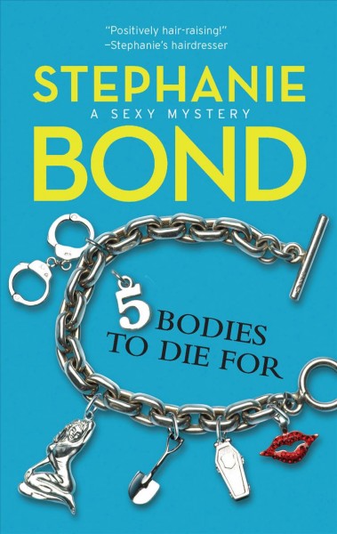 5 bodies to die for / Stephanie Bond.