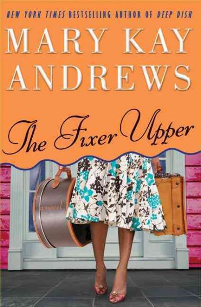 The fixer upper / Mary Kay Andrews.