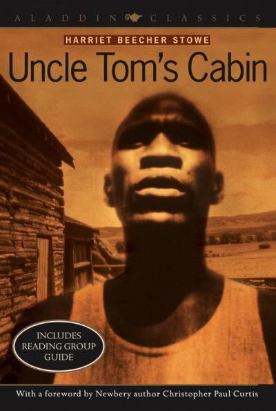 Uncle Tom's cabin, or, Life among the lowly / Harriet Beecher Stowe ; [with a foreword by Newbery author Christopher Paul Curtis].