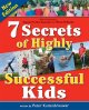 7 secrets of highly successful kids  Cover Image