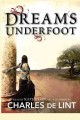 Dreams underfoot the Newford collection  Cover Image