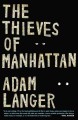 The thieves of Manhattan a novel  Cover Image