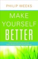 Make yourself better : a practical guide to restoring your body's wellbeing through ancient medicine  Cover Image