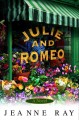 Julie and Romeo a novel  Cover Image