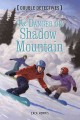 The danger on Shadow Mountain  Cover Image