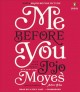 Me before you  a novel  Cover Image