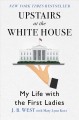 Upstairs at the White House; my life with the First Ladies, Cover Image