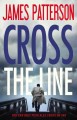 Cross the line : a Detective Alex Cross novel  Cover Image