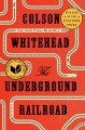 The Underground Railroad : a novel  Cover Image