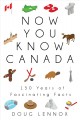 Now you know Canada : 150 years of fascinating facts  Cover Image