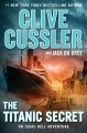The Titanic secret : an Isaac Bell adventure  Cover Image
