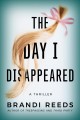 The day I disappeared : a thriller  Cover Image