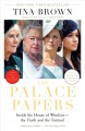 The palace papers : inside the House of Windsor : the truth and the turmoil  Cover Image