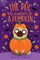 The pug who wanted to be a pumpkin  Cover Image