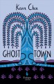 Ghost town : a novel in 45 chapters  Cover Image