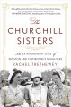 The Churchill sisters : the extraordinary lives of Winston and Clementine's daughters  Cover Image