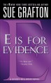 "E" is for evidence : a Kinsey Millhone mystery  Cover Image
